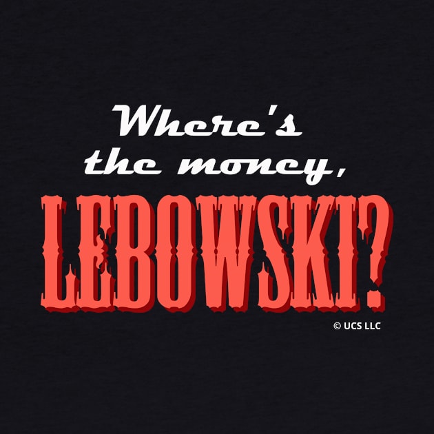 Where's the Money, Lebowski? by Movie Vigilante